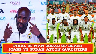 GHANA Black Stars Final 25Man Squad Against SUDAN Predicted  AFCON Qualifiers Kudus Ayew Partey [upl. by Ramey]