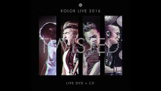 KOLOR Twisted Live 2016 full [upl. by Dier]