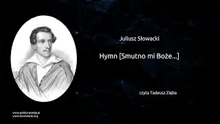 Juliusz Słowacki  Hymn Smutno mi Boże [upl. by Jem183]