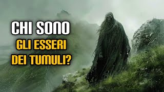 Chi sono gli Esseri dei Tumuli [upl. by Airrej143]