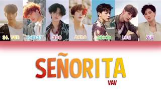 VAV 브이에이브이  ‘Señorita’ Lyrics Color Coded Han Rom Eng [upl. by Jonis]