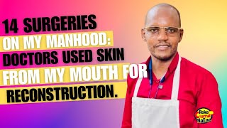 My Story Kiga Giakwa Kia Undurume Giatumirwo Na Nyama Ciakanua  14 SURGERIES ON MY MANHOOD [upl. by Dosh390]