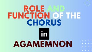 Agamemnon Discuss the role of the chorus in Agamemnon [upl. by Ennoitna]