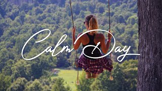 Calm Day ✨ AcousticIndiePopFolk Playlist for relaxing and feeling good [upl. by Persas425]