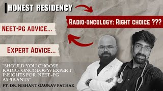 Honest Residency Should You Choose RadioOncology Expert Advice for counselling ft Dr N G Pathak [upl. by Nilyahs]