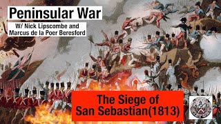 The Peninsular War The Siege of San Sebastian 1813 and the first ever creeping barrage [upl. by Airenahs]