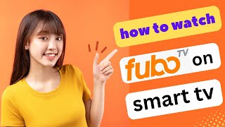 UPDATED HOW TO WATCH FUBO TV ON SMART TV 2024 FULL GUIDE [upl. by Oinotnas]