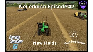 FS22 Neuerkirch Episode 42 Expanding with New Fields [upl. by Collen]