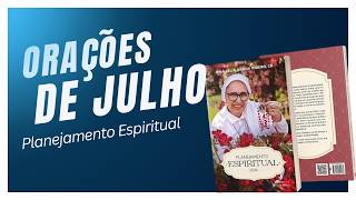 ORAÇÃO DO MÊS DE JULHO  PLANEJAMENTO ESPIRITUAL DA IRMÃ ZÉLIA [upl. by Leizahaj493]