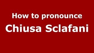 How to pronounce Chiusa Sclafani ItalianItaly  PronounceNamescom [upl. by Nnawaj333]