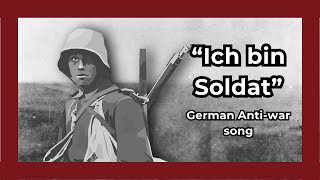 quotIch bin Soldatquot  German AntiWar Song [upl. by Raimundo]