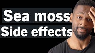 Sea Moss Side Effects You Need To Know About [upl. by Sachiko981]