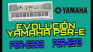 🎶TECLADOS YAMAHA PSRE 🎹CUAL ES LA HISTORIA Y EVOLUCION DE LOS PSREPSRE303PSRE313 🎼 PARTE 1🔥 [upl. by Arodal]