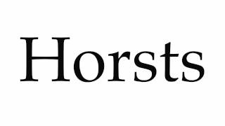 How to Pronounce Horsts [upl. by Tiebout662]