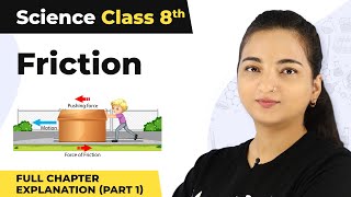 Class 8 Science Chapter 12  Friction Full Chapter Explanation Part 1 [upl. by Iaras485]