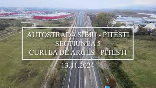 Autostrada Sibiu  Pitesti Sectiunea 5 Curtea de Arges  Pitesti 13112024 [upl. by Nalani]