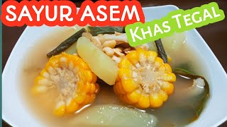 RESEP SAYUR ASEM KHAS TEGAL  CARA BIKINNYA MUDAH RASANYA ENAK DAN SEGER  MASAKAN RUMAHAN [upl. by Anitsuj]