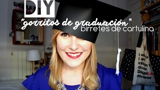 DIY  Gorritos de gradución Birretes de cartulina [upl. by Tiemroth]