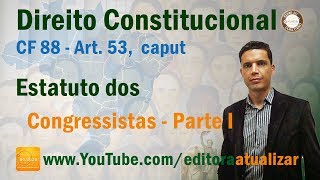 CRFB88  Art 53 caput  Estatuto dos Congressistas  Parte I [upl. by Brandwein]