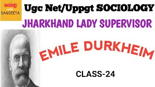 EMILE DURKHEIMJHARKHAND LADY SUPERVISOR SOCIOLOGY CLASS24UGCNETUPPGT sociologywithsangeeta [upl. by Wolgast152]