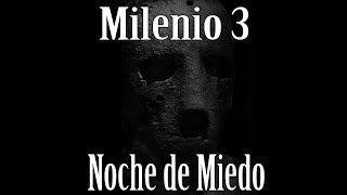 Milenio 3  Noche de Miedo [upl. by Klotz258]