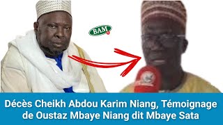 Décès Cheikh Abdou Karim Niang Témoignage de Oustaz Mbaye Niang dit Mbaye Sata [upl. by Cirenoj]