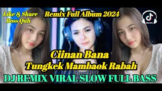 djremix  DJ REMIX VIRAL SLOW FULL BASSCiiNAN BANATUNGKEK MAMBAOK RABAHFULL ALBUM  Ary Chavry [upl. by Terese985]