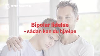 Bipolar lidelse  sådan kan du hjælpe [upl. by Zosema]