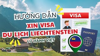 Visa Liechtenstein  Hướng dẫn làm Visa Du lịch Liechtenstein [upl. by Nacim611]