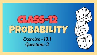 Class 12 Probability Exercise131 Question3  Conditional Probability  class12 board25 [upl. by Sidran]