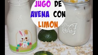 Jugo de avena con limon  Cocinando con Ros Emely [upl. by Sad929]