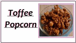 Easy To Make Toffee Popcorn Recipe [upl. by Romie]