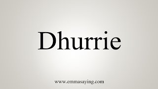 How To Say Dhurrie [upl. by Thorny]