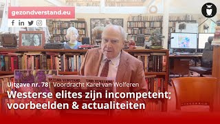 Westerse elites zijn incompetent voorbeelden amp actualiteiten  Karel van Wolferen  Gezond Verstand [upl. by Oniskey855]