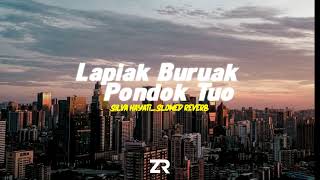 Lapiak Buruak Pondok TuoSilva Hayati SlowedReverb [upl. by Hyozo]