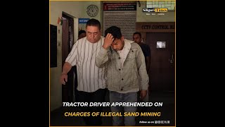 Tractor driver apprehended by Matigara police on charges of illegal sand mining Hindi [upl. by Nimra]