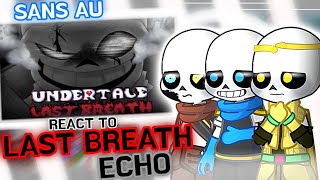 SANS AU React to UndertaleLast Breath Echo GachaLife2 [upl. by Ierna416]