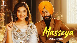 Masseya  Offcial Video  Jashan Mahal  Isha sharma  Jassi X  Arjan virk  Farmers Records [upl. by Eizle274]