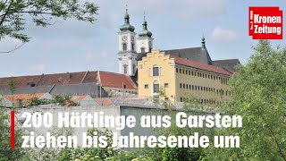 200 Häftlinge aus Garsten ziehen bis Jahresende um  kronetv NEWS [upl. by Aristotle]