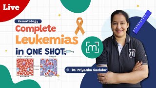 Complete Leukemias in 1 Shot  Hematology  A Comprehensive Guide by Dr Priyanka Sachdev [upl. by Monk]