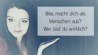 Was macht dich als Menschen aus Wer bist du Deine wahre Essenz soziale Rollen und Definition [upl. by Hilaire]