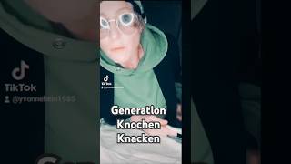 Generation Knochen knacken [upl. by Gay]