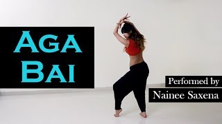 Aga Bai Dance Performed by Nainee Saxena  Aiyyaa [upl. by Ailyt]