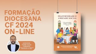 FORMAÇÃO  CAMPANHA DA FRATERNIDADE 2024 [upl. by Regen]