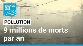 La pollution tue 9 millions de personnes par an dans le monde • FRANCE 24 [upl. by Eirolav]