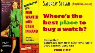 Wheres the Best Place to Buy a Watch Live Stream 4pm New York Time 2000 GMT 2200 CET [upl. by Costa]