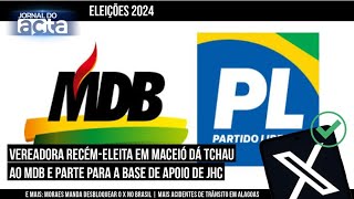 JORNAL DO ACTA  VEREADORA RECÉMELEITA LARGA O MDB EM MACEIÓ  MORAES LIBERA O X NO BRASIL 081024 [upl. by Cuda813]