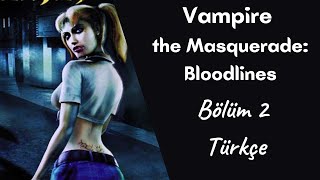 Baştan Sona Vampire the Masquerade Bloodlines  Bölüm 2 [upl. by Vizza]