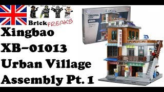 Xingbao XB01013  Urban Village  Assembly Part 1 [upl. by Gherlein445]