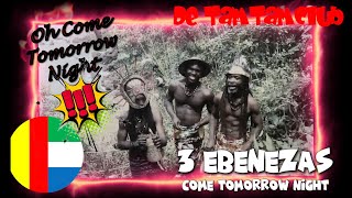 3 Ebenezers  COME TOMORROW NIGHT [upl. by Anette]